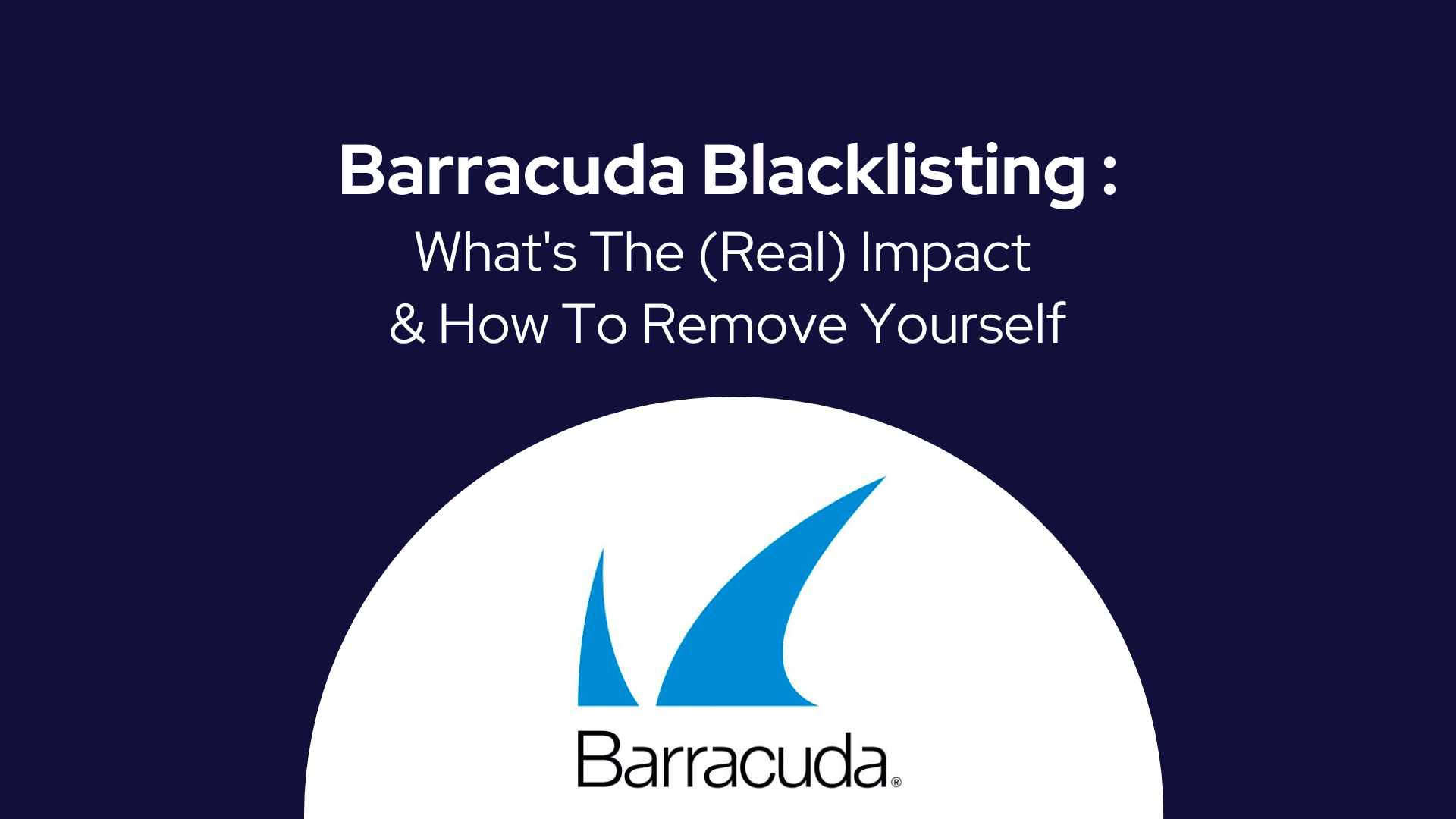 Barracuda Blacklisting Definition and How To Remove Yourself from it